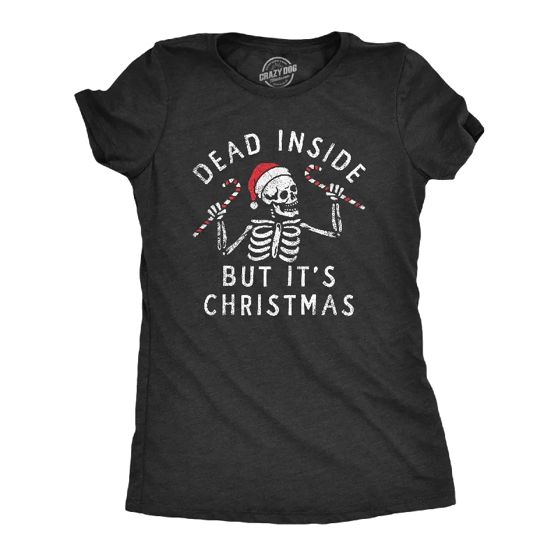 Dead Inside But Its Christmas Women's T Shirt