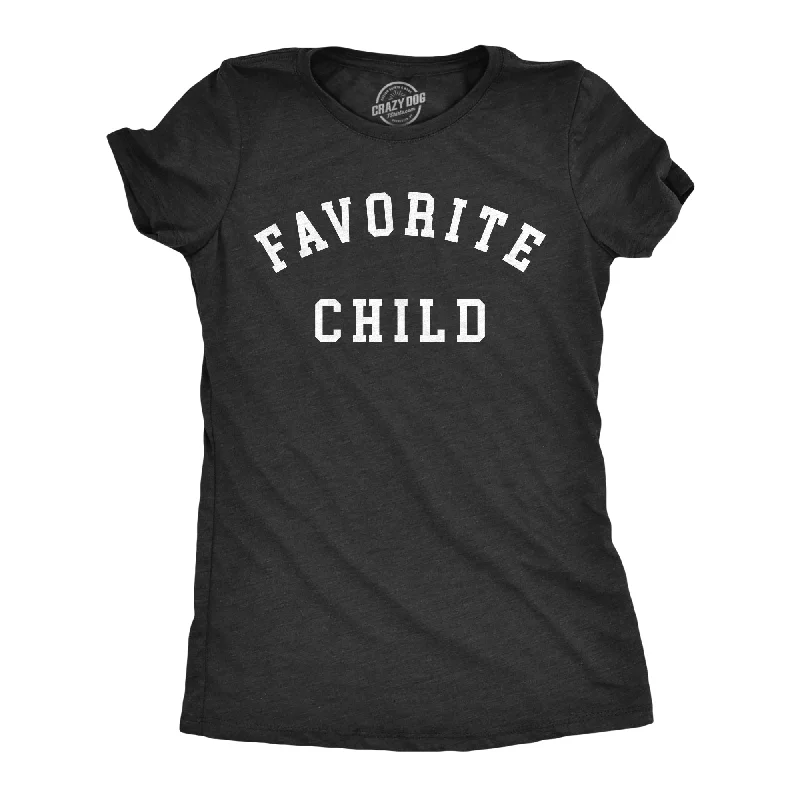 Favorite Child Women's T Shirt