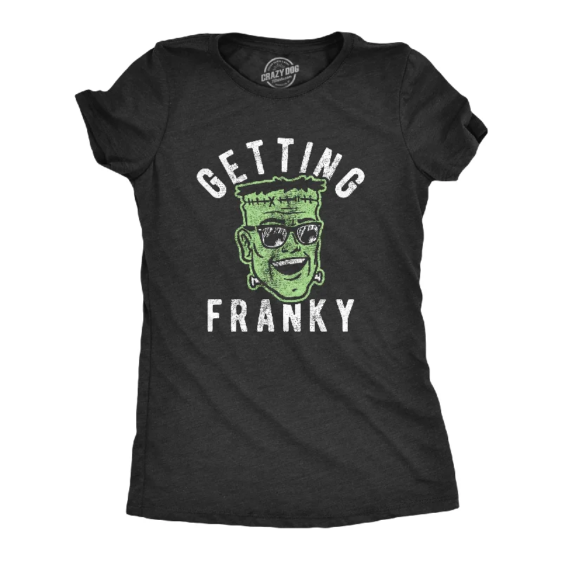 Getting Franky Women's T Shirt