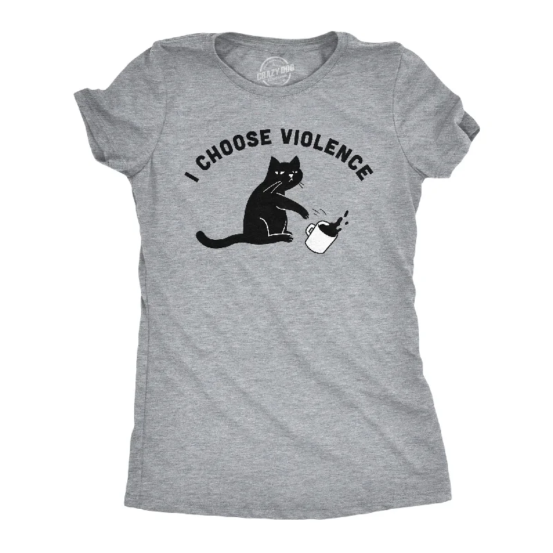 I Choose Violence Women's T Shirt