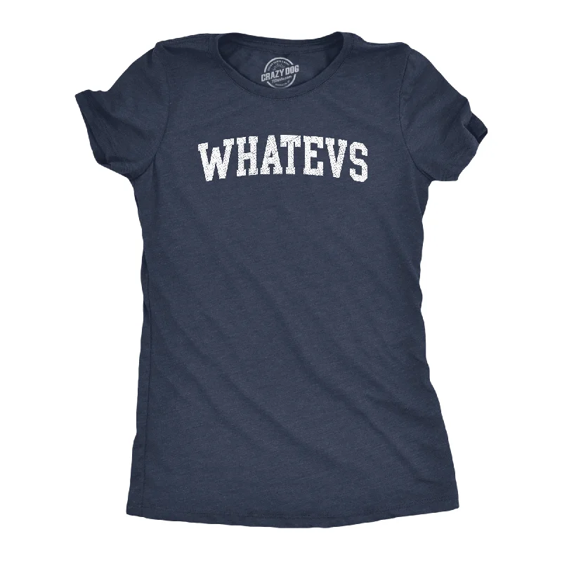 Whatevs Women's T Shirt